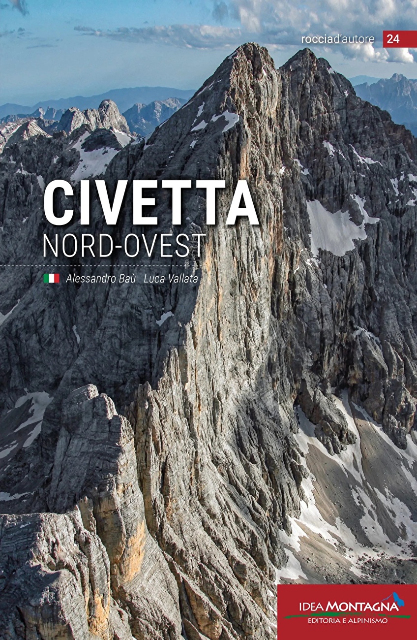 Civetta Dolomites - Le guide Civetta North -west par Alessandro Baù et Luca Vallata (Idea Montagna, 2025)